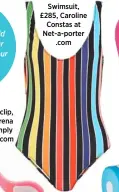  ??  ?? Swimsuit, £285, Caroline Constas at Net-a-porter .com