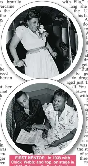  ??  ?? FIRST MENTOR: In 1938 with Chick Webb; and, top, on stage in 1940. Below, with Frank Sinatra