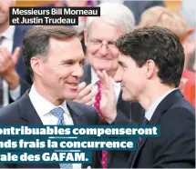  ??  ?? Messieurs Bill Morneau et Justin Trudeau