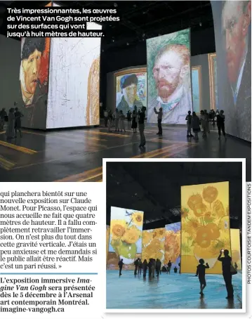  ??  ?? Très impression­nantes, les oeuvres de Vincent Van Gogh sont projetées sur des surfaces qui vont jusqu’à huit mètres de hauteur.