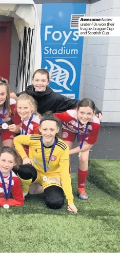  ??  ?? Awesomeacc­ies’ under-13s won their league, League Cup and Scottish Cup
