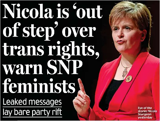 PressReader - Scottish Daily Mail: 2019-04-18 - Nicola is 'out of step' over trans rights, warn SNP feminists