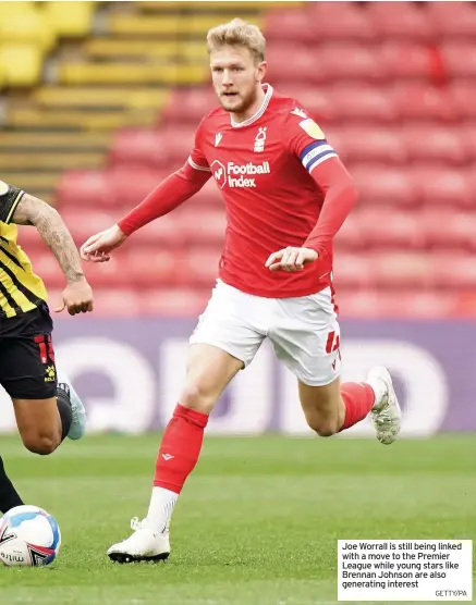  ?? GETTY/PA ?? Joe Worrall is still being linked with a move to the Premier League while young stars like Brennan Johnson are also generating interest
