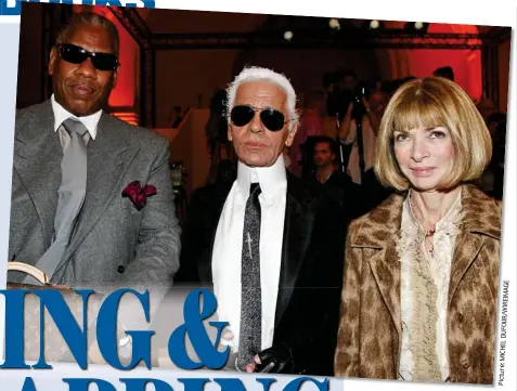  ?? Picture:MICHELDUFO­UR/WIREIMAGE ?? Frozen out: Andre Leon Talley (left) with Karl Lagerfeld and Anna Wintour at Paris Fashion Week in 2006