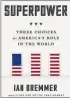  ??  ?? „Superpower. Three Choices for America’s Role in the World“. USD 17,43 / 240 Seiten. Portfolio Verlag, 2015
