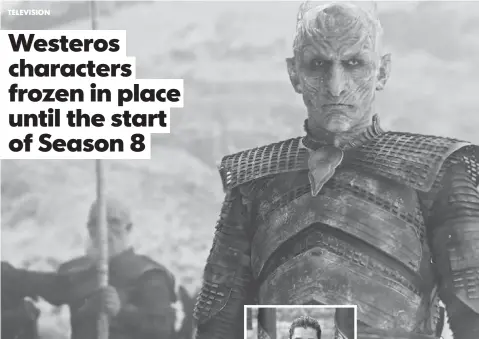  ?? Game of Thrones. PHOTOS BY HBO ?? The Night King still rules the