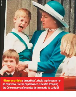  ??  ?? “Harry es artista y deportista”, decía la princesa y no se equivocó. Fueron captados en el desfile Trooping the Colour nueve años antes de la muerte de Lady Di.