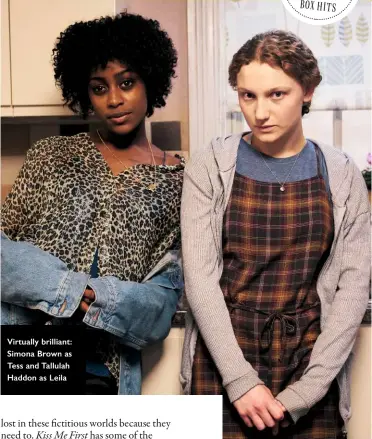  ??  ?? Virtually brilliant: Simona Brown as Tess and Tallulah Haddon as Leila