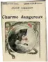  ?? ?? « Charme dangereux », (1891) l’un de ses romans qui se situe à Nice et qui parle de nos belles courtisane­s.