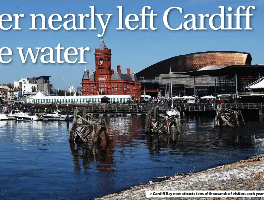  ??  ?? > Cardiff Bay now attracts tens of thousands of visitors each year