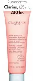  ??  ?? Soothing Gentle Foaming Cleanser fra Clarins, 125 ml, 230 kr.