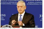  ?? JACQUELYN MARTIN / AP ?? U.S. Defense Secretary James Mattis, speaking Friday in Washington, said building a force that can deter war with Moscow and Beijing, and enemies such as North Korea and Iran, will require increased investment.