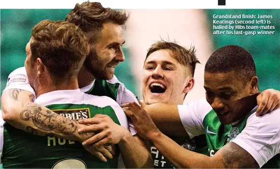  ??  ?? Grandstand finish: James Keatings (second left) is hailed by Hibs team-mates after his last-gasp winner