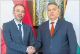  ?? [ Hungary Journal ] ?? Innenminis­ter Kickl bei Premier Orban.´