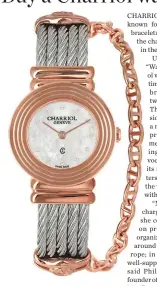  ??  ?? UNTIL MAY 21, every purchase of a Charriol watch, including this Lady St. Tropez Art Deco wristwatch, will see P1,000 donated to The Foundation for Profession­al Training, Inc.