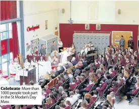  ??  ?? Celebrate More than 1000 people took part in the St Modan’s Day Mass