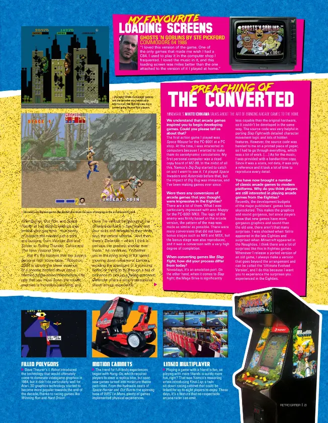  ??  ?? » [Arcade] While multiplaye­r gaming and the arcades are inextricab­ly intertwine­d, the Eighties saw more games going beyond two players. » [Arcade] Late Eighties games like Golden Axe show the pace of progress in the arcades pretty well.