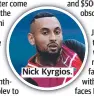  ?? ?? Nick Kyrgios.