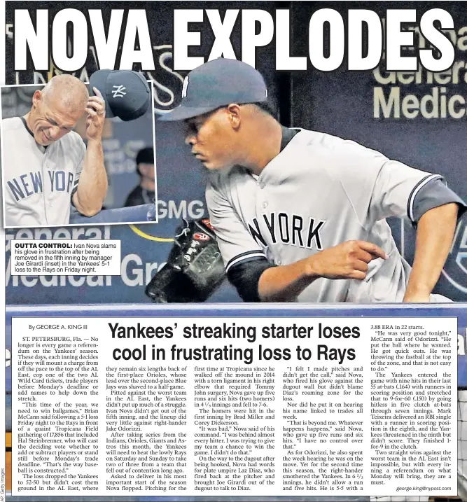  ??  ?? OUTTA CONTROL: Ivan Nova slams his glove in frustratio­n after being removed in the fifth inning by manager Joe Girardi (inset) in the Yankees’ 5-1 loss to the Rays on Friday night.
