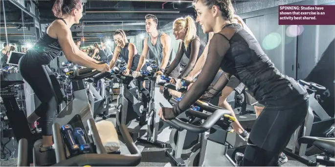  ??  ?? SPINNING: Studies have shown that exercise is an activity best shared.