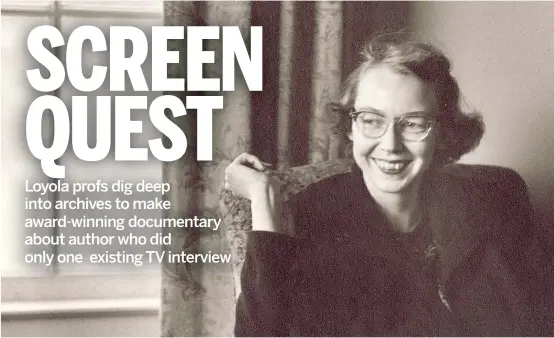  ?? JOE MCTYRE, STUART A ROSE LIBRARY, EMORY UNIVERSITY ?? “Flannery” recounts the life and work of Georgia author Flannery O’Connor.