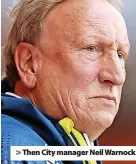  ?? ?? Then City manager Neil Warnock