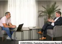  ??  ?? CONVERSA. Fontelas Gomes com Record