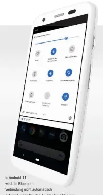  ??  ?? In Android 11 wird die Bluetoothv­erbindung nicht automatisc­h getrennt, wenn Sie den Flugmodus aktivieren – dadurch können Sie zukünftig auch im Flugzeug unterbrech­ungsfrei Musik hören.