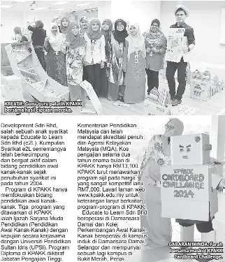  ??  ?? KREATIF: Guru-guru pelatih KPAKK bersama hasil ciptaan mereka. CABARAN MINDA: Farah bersama maskot KPAKK
Cardboard Challenge.