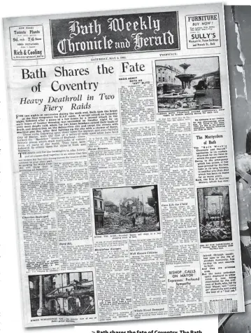  ?? ?? > Bath shares the fate of Coventry. The Bath Chronicle reports on the raid and its aftermath