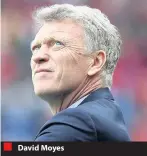  ??  ?? David Moyes