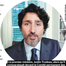  ??  ?? Le premier ministre, Justin Trudeau, alors qu’il comparaiss­ait devant le Comité permanent des finances à propos de l’affaire WE Charity, jeudi.