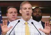  ?? GETTY 2022 ?? Rep. Jim Jordan, R-Ohio, said White House officials “can say they’re being transparen­t, but it’s anything but.”