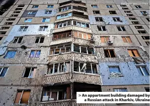  ?? EVGENIY MALOLETKA ?? An appartment building damaged by a Russian attack in Kharkiv, Ukraine