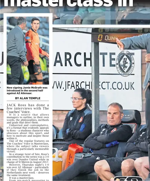  ?? ?? New signing Jamie McGrath was introduced in the second half against AZ Alkmaar.
Dundee United boss Jack Ross guides his charges from the touchline.