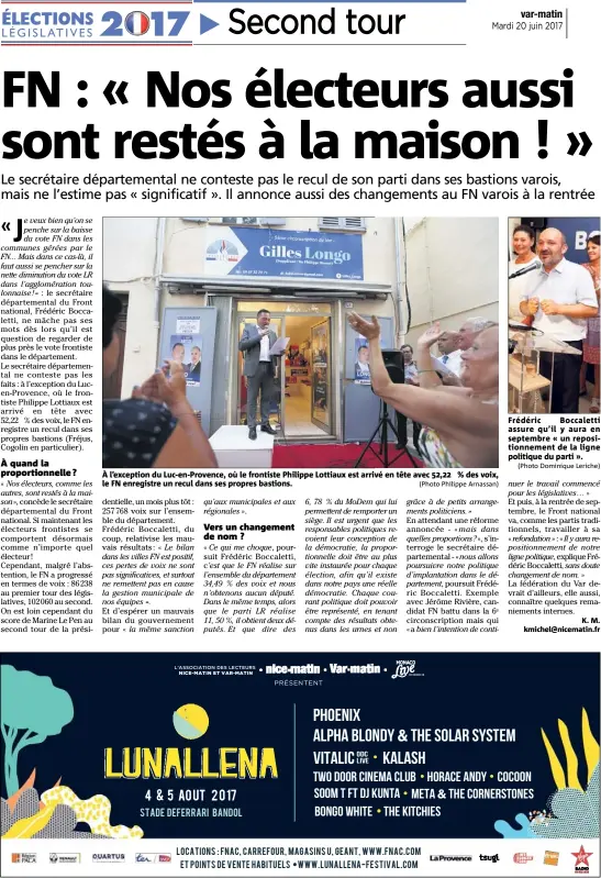  ?? (Photo Philippe Arnassan) (Photo Dominique Leriche) ?? À l’exception du Luc-en-Provence, où le frontiste Philippe Lottiaux est arrivé en tête avec , le FN enregistre un recul dans ses propres bastions. % des voix, Frédéric Boccaletti assure qu’il y aura en septembre « un reposition­nement de la ligne...