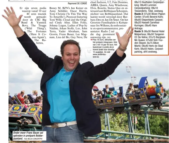  ?? Foto BELGA-CONCERTPIX ?? Onder meer Frans Bauer zal optreden in pretpark Bobbejaanl­and.