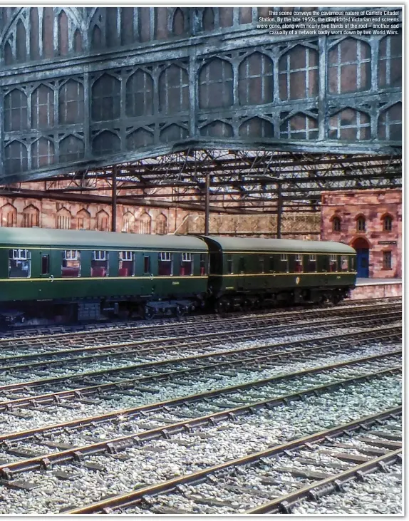  ??  ?? This scene conveys the cavernous nature of Carlisle Citadel Station. By the late 1950s, the dilapidate­d Victorian end screens were gone, along with nearly two thirds of the roof – another sad
casualty of a network badly worn down by two World Wars.