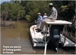  ??  ?? There are plenty of fishing guides in Florida