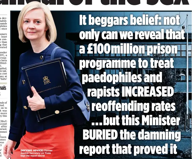  ??  ?? DEFYING ADVICE: Former Justice Secretary Liz Truss kept the report secret