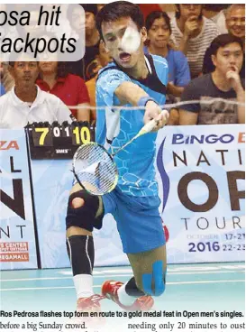  ??  ?? Ros Pedrosa flashes top form en route to a gold medal feat in Open men’s singles.