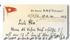  ??  ?? PS, RMS: This letter from a first-class passenger aboard the Titanic could fetch $30,000 at an auction on Saturday.