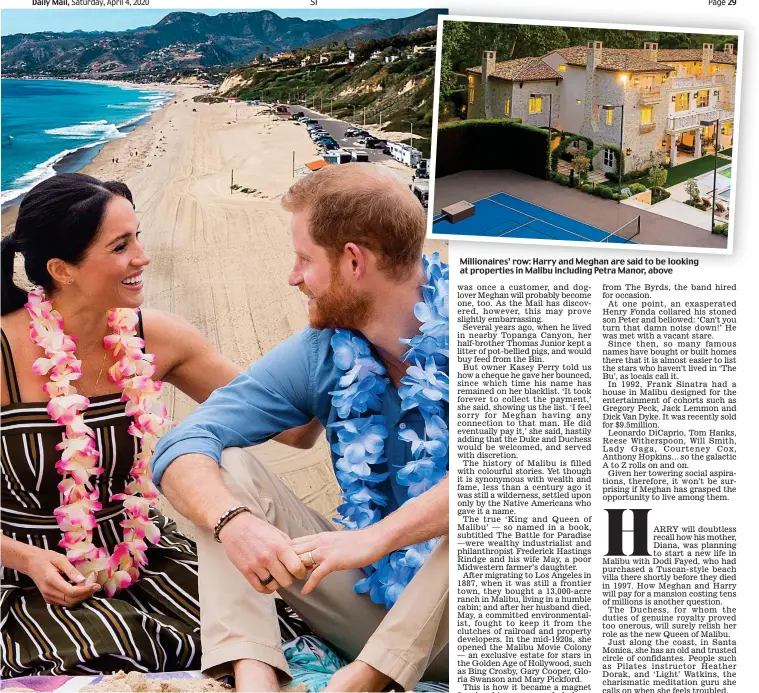  ??  ?? Millionair­es’ row: Harry and Meghan are said to be looking at properties in Malibu including Petra Manor, above