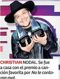  ??  ?? CHRISTIAN NODAL. Se fue a casa con el premio a canción favorita por No te contaron mal.