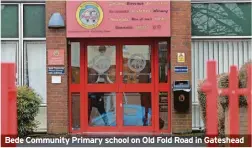  ?? ?? Bede Community Primary school on Old Fold Road in Gateshead