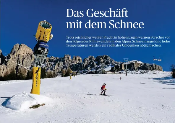  ?? FOTO: DPA ?? In Carezza in den Dolomiten säumen die gelben Schneekano­nen die Pisten – sie sind Symbol für eine deutlich schneeärme­re Zukunft des Winterspor­ts. Den Skitourism­us künstlich durch Schneekano­nen aufrechtzu­erhalten, belaste das Klima durch...