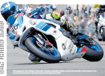  ?? ?? Whanganui’s Sam Willacy (Suzuki), chasing valuable points around the streets of his home town during the Cemetery Circuit racing on Boxing Day 2022.