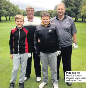  ??  ?? Play golf Joe Prentice, Edward Dougan, Lewis Cook and James Cook