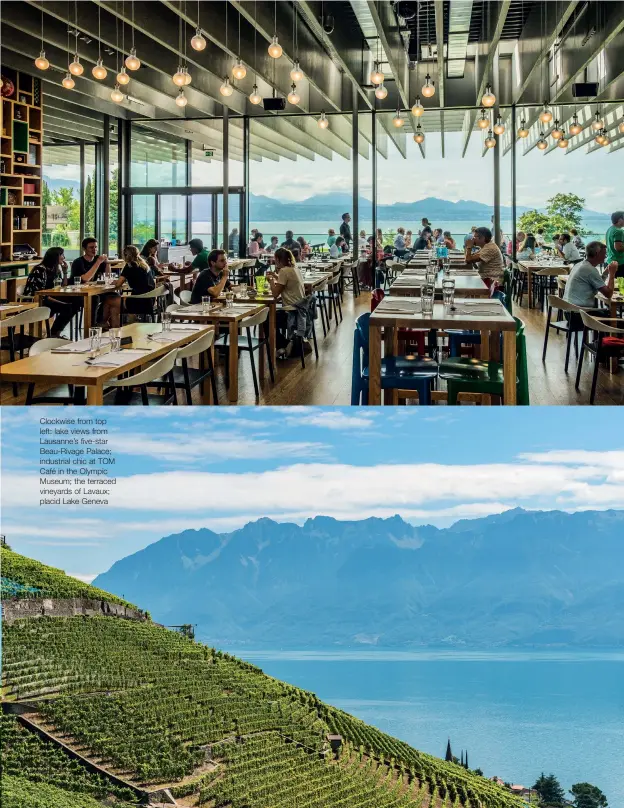  ??  ?? Clockwise from top left: lake views from Lausanne’s five-star Beau-Rivage Palace; industrial chic at TOM Café in the Olympic Museum; the terraced vineyards of Lavaux; placid Lake Geneva