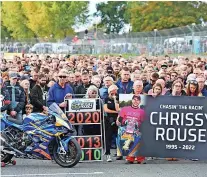  ?? ?? THE Bennetts British Superbike Championsh­ip community paid its respects to Burnopfiel­d racer Chrissy Rouse, who died in a racing crash two weeks ago. Yesterday, ahead of the final round of the year, family, friends, team members, riders and fans gathered on the starting grid for a tribute, which included a 69-second silence to mark his racing number.